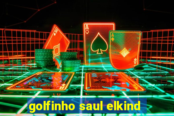 golfinho saul elkind